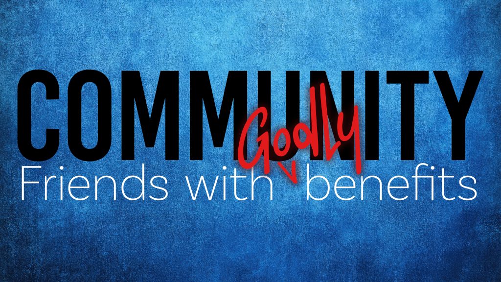 The Godly Benefits of Community